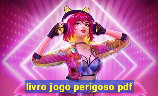 livro jogo perigoso pdf